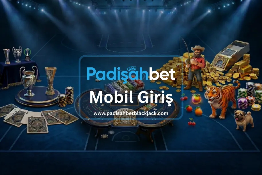 padişahbet mobil giriş adresi